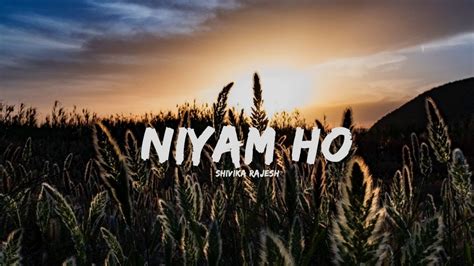 Niyam Ho lyrics credits, cast, crew of song